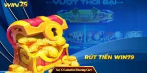 Rút tiền Win79